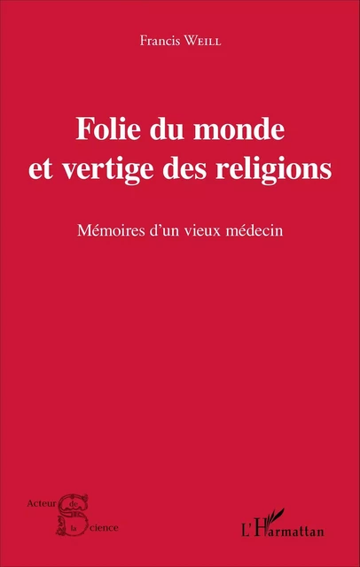 Folie du monde et vertige des religions - Francis Weill - Editions L'Harmattan