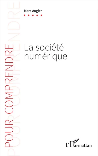 La société numérique - Marc Augier - Editions L'Harmattan