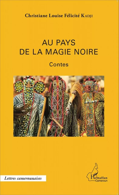 Au pays de la magie noire - Christiane Louise Félicité Kadji - Editions L'Harmattan