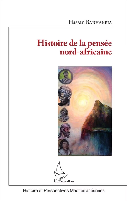 Histoire de la pensée nord-africaine - Hassan Banhakeia - Editions L'Harmattan