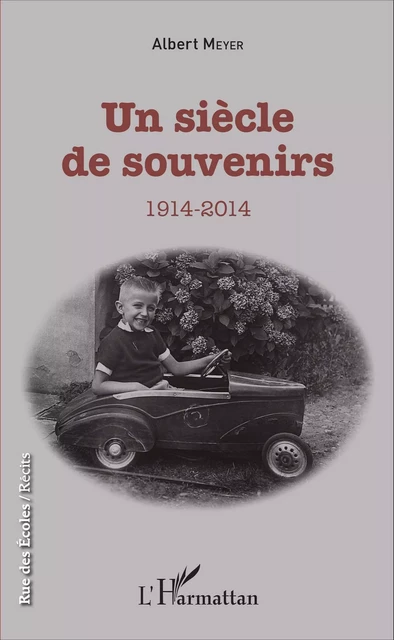 Un siècle de souvenirs - Albert MEYER - Editions L'Harmattan