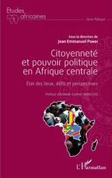 Citoyenneté et pouvoir politique en Afrique centrale