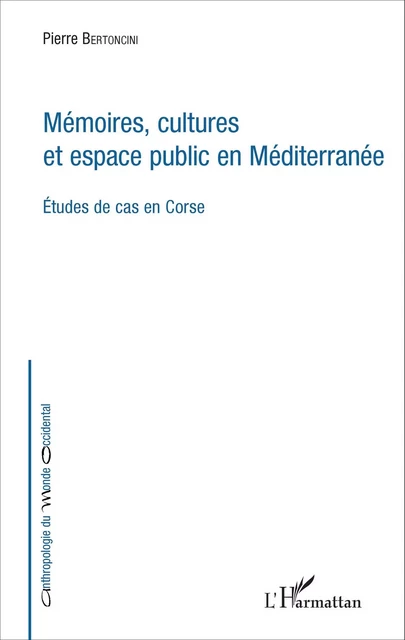 Mémoires, cultures et espace public en Méditerranée - Pierre Bertoncini - Editions L'Harmattan