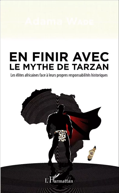 En finir avec le mythe de Tarzan - Adama Wade - Editions L'Harmattan