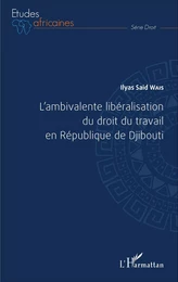 L'ambivalente libéralisation du droit du travail en République de Djibouti