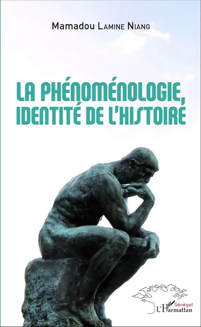 La phénoménologie, identité de l'histoire - Mamadou Lamine Niang - Editions L'Harmattan