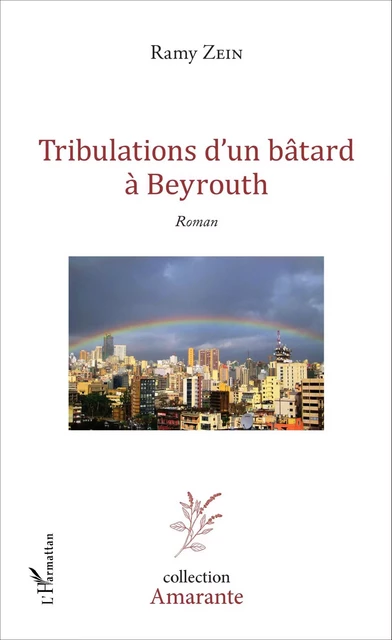 Tribulations d'un bâtard à Beyrouth - Ramy Zein - Editions L'Harmattan