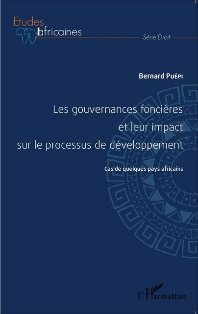 Les gouvernances foncières et leur impact sur le processus de développement - Bernard Puepi - Editions L'Harmattan