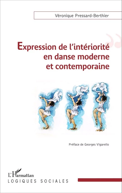 Expression de l'intériorité en danse moderne et contemporaine - Véronique Pressard-Berthier - Editions L'Harmattan