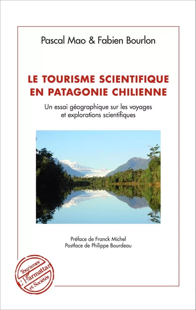 Le tourisme scientifique en Patagonie Chilienne - Fabien Bourlon, Pascal Mao - Editions L'Harmattan