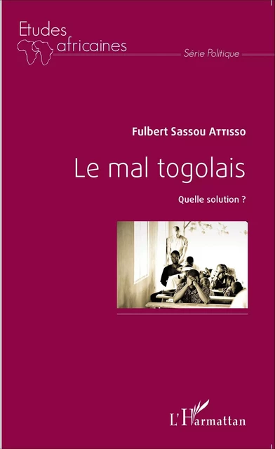 Le mal togolais - Fulbert Sassou Attisso - Editions L'Harmattan