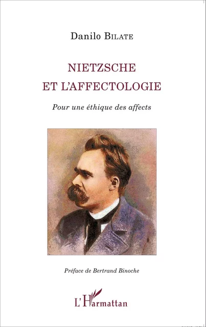 Nietzsche et l'affectologie - Danilo Bilate - Editions L'Harmattan