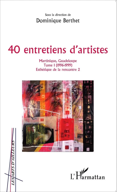 40 entretiens d'artistes - Dominique Berthet - Editions L'Harmattan