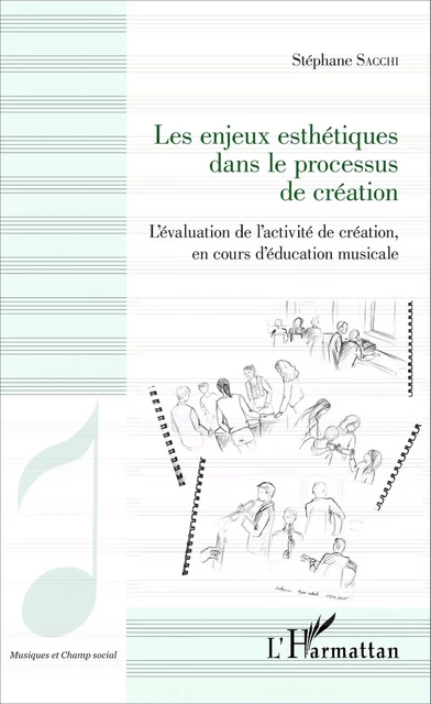 Les enjeux esthétiques dans le processus de création - Stéphane Sacchi - Editions L'Harmattan