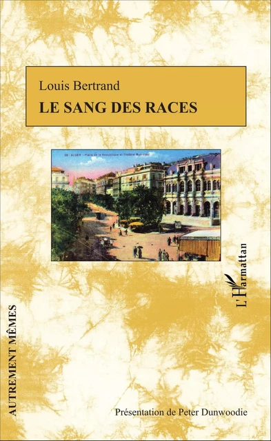 Le sang des races - Louis Bertrand - Editions L'Harmattan