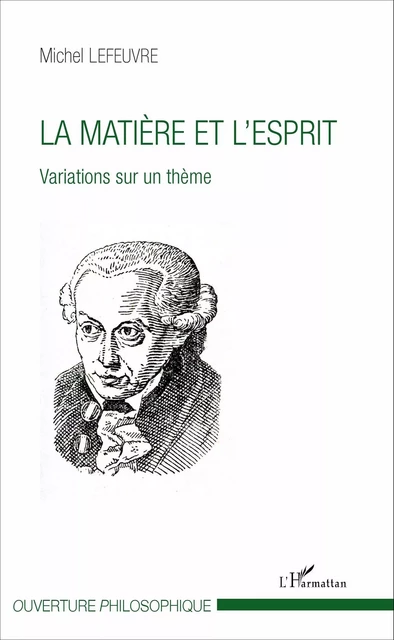 La matière et l'esprit - Michel Lefeuvre - Editions L'Harmattan