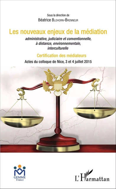 Les nouveaux enjeux de la médiation administrative, judiciaire et conventionnelle, à distance, environnementale, interculturelle - Béatrice Blohorn-Brenneur - Editions L'Harmattan