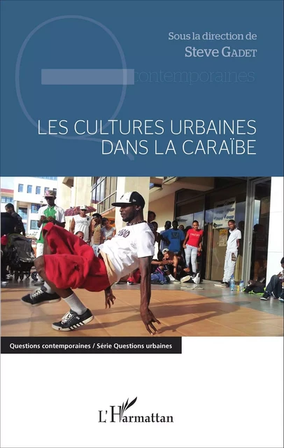 Les cultures urbaines dans la Caraïbe - Steve Gadet - Editions L'Harmattan