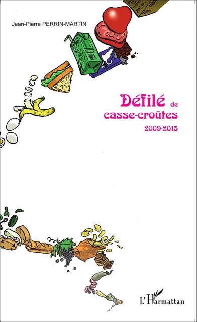 Défilé de casse-croûtes - Jean-Pierre Perrin-Martin - Editions L'Harmattan