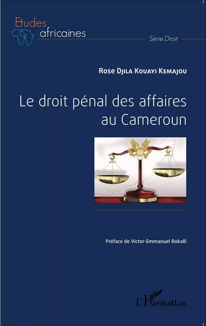 Le droit pénal des affaires au Cameroun - Rose Djila Kouayi Kemajou - Editions L'Harmattan