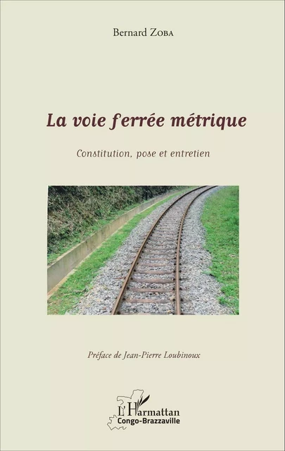 La voie ferrée métrique - Bernard Zoba - Editions L'Harmattan