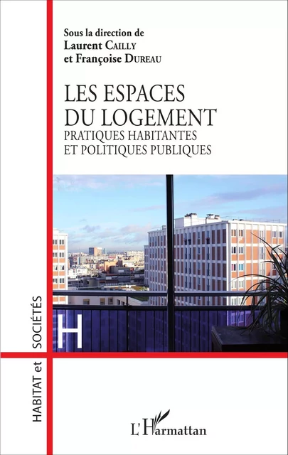 Les espaces du logement - Françoise Dureau, Laurent Cailly - Editions L'Harmattan