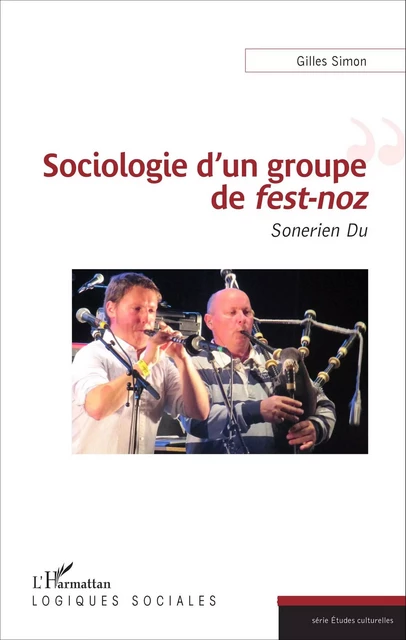 Sociologie d'un groupe de <em>fest-noz</em> - Gilles Simon - Editions L'Harmattan