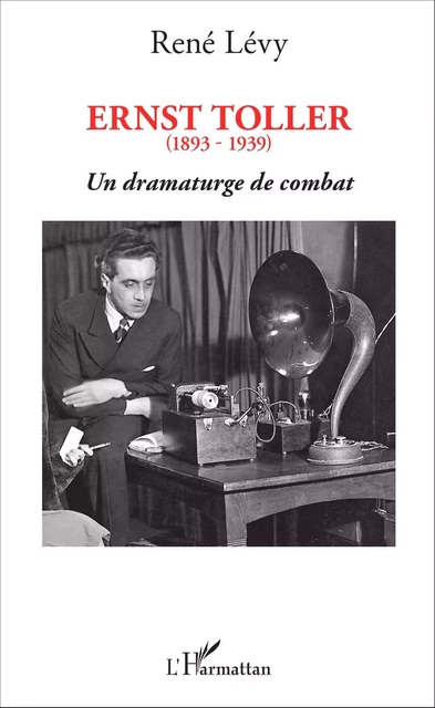 Ernst Toller - René Lévy - Editions L'Harmattan