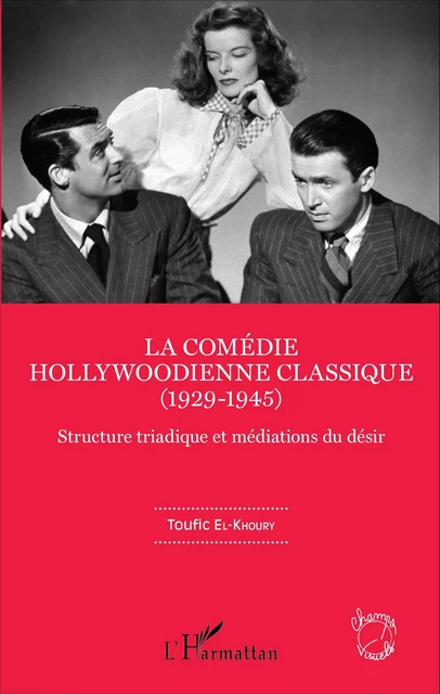 La comédie hollywoodienne classique - Toufic El-Khoury - Editions L'Harmattan