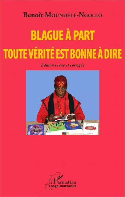 Blague à part. Toute vérité est bonne à dire - benoit Moundele Ngollo - Editions L'Harmattan