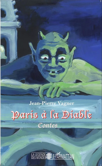 Paris à la Diable - Jean-Pierre Vagner - Editions L'Harmattan