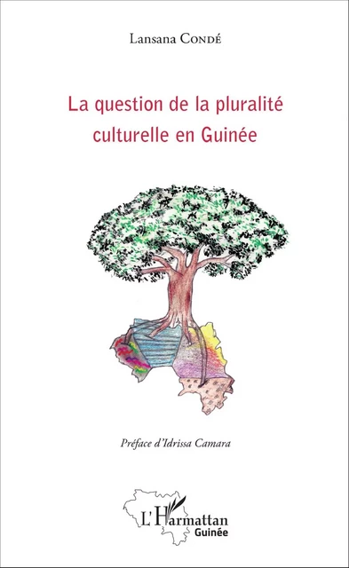 La question de la pluralité culturelle en Guinée - Lansana Condé - Editions L'Harmattan