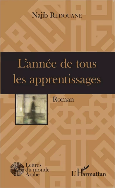 L'année de tous les apprentissages - Najib Redouane - Editions L'Harmattan