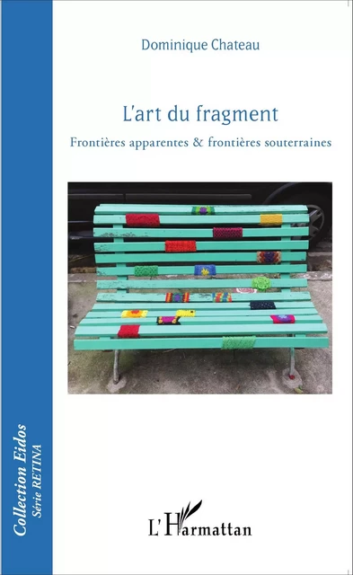 L'art du fragment - Dominique Chateau - Editions L'Harmattan