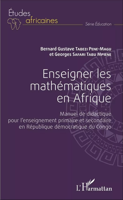 Enseigner les mathématiques en Afrique - Bernard Gustave Tabezi Pene Magu, Georges Safari Tabu Mpiene - Editions L'Harmattan