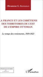 La France et les chrétiens des territoires de l'Est de l'Empire ottoman