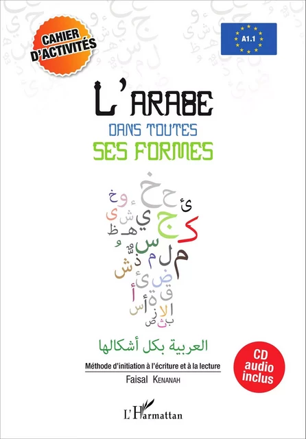 L'arabe dans toutes ses formes - Cahier d'activités - Faisal Kenanah - Editions L'Harmattan