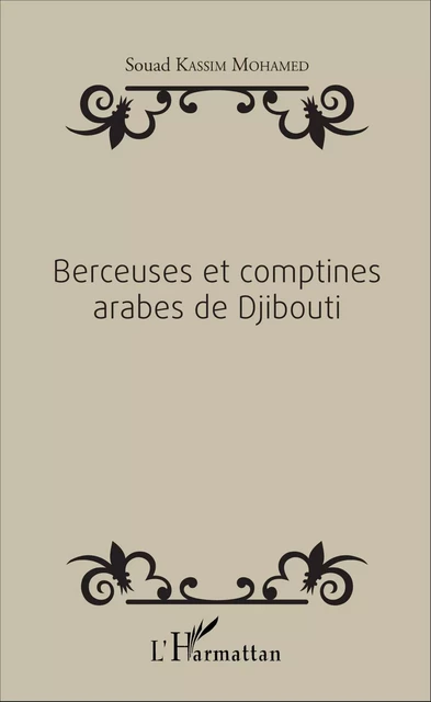 Berceuses et comptines arabes de Djibouti - Souad Kassim Mohamed - Editions L'Harmattan