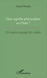 Que signifie philosopher en Haïti ?