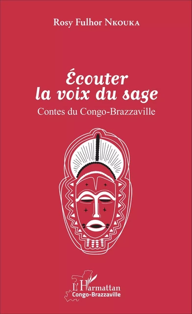 Ecouter la voix du sage - Rosy Fulhor Nkouka - Editions L'Harmattan