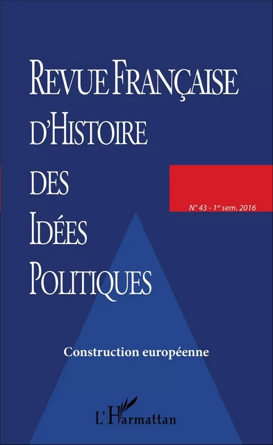 REVUE FRANCAISE D'HISTOIRE DES IDÉES POLITIQUES - 43 -  - Editions L'Harmattan