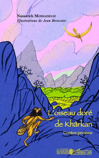 L'oiseau doré de Khârkan - Nassereh Mossadegh rashti - Editions L'Harmattan