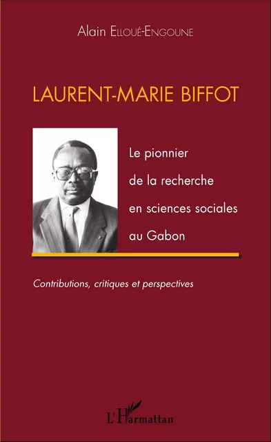 Laurent-Marie Biffot - Alain Elloue-Engoune - Editions L'Harmattan