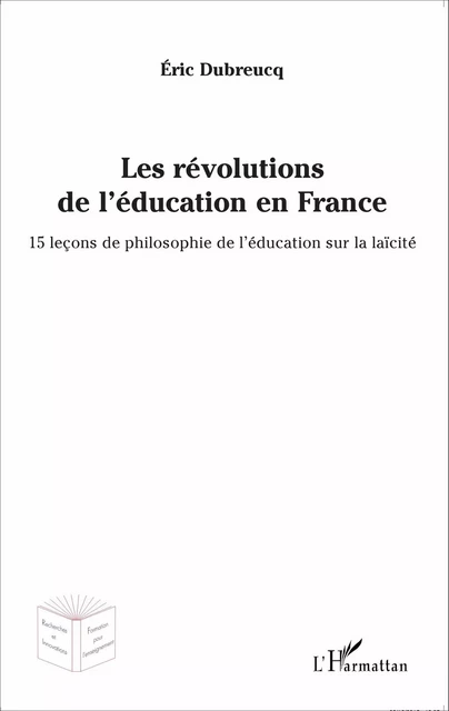 Les révolutions de l'éducation en France -  Dubreucq eric - Editions L'Harmattan