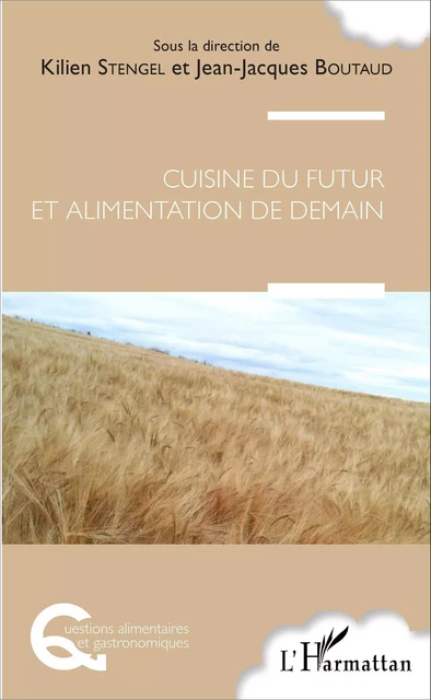 Cuisine du futur et alimentation de demain - Kilien Stengel - Editions L'Harmattan