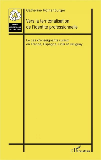 Vers la territorialisation de l'identité professionnelle - Catherine Rothenburger - Editions L'Harmattan