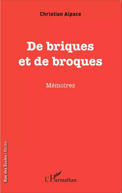 De briques et de broques - Christian Alpace - Editions L'Harmattan