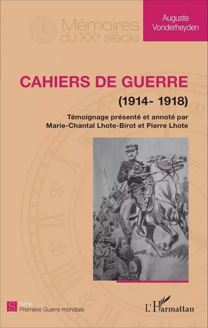 Cahiers de guerre - Pierre Lhote, Auguste Vonderheyden - Editions L'Harmattan