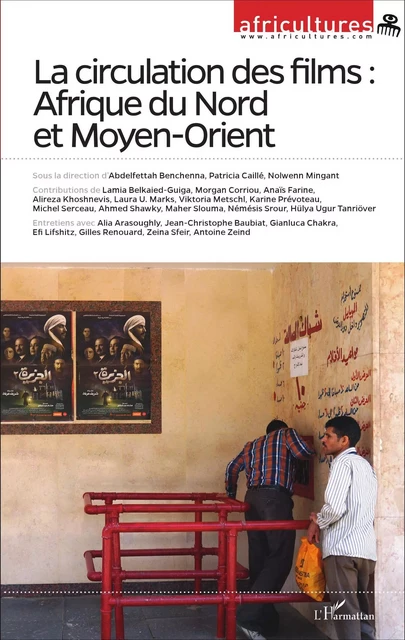 La circulation des films : Afrique du Nord et Moyen-Orient -  - Editions L'Harmattan