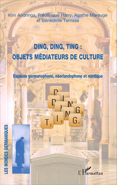 Ding, Ding, Ting : objets médiateurs de culture - Frédérique Harry, Agathe Mareuge, Bénédicte Terrisse, Kim Andringa - Editions L'Harmattan